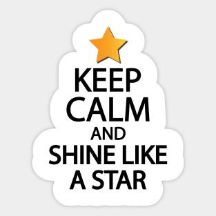 Keep calm and shine like a star Sticker